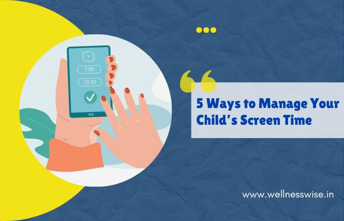 5 Ways to Manage Your Child’s Screen Time