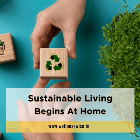 Sustainable living begins at home